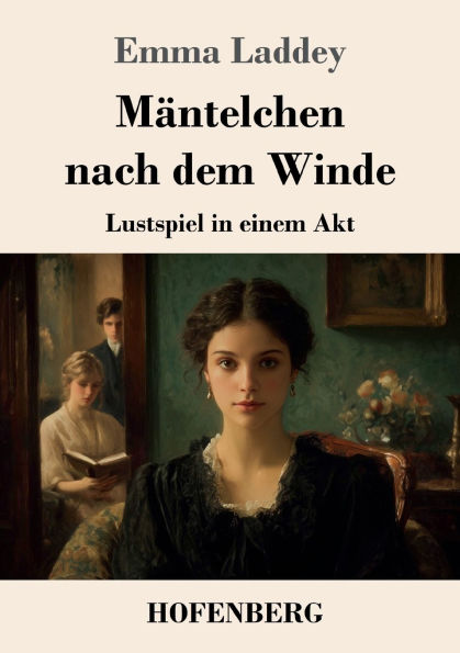 Mï¿½ntelchen nach dem Winde: Lustspiel in einem Akt
