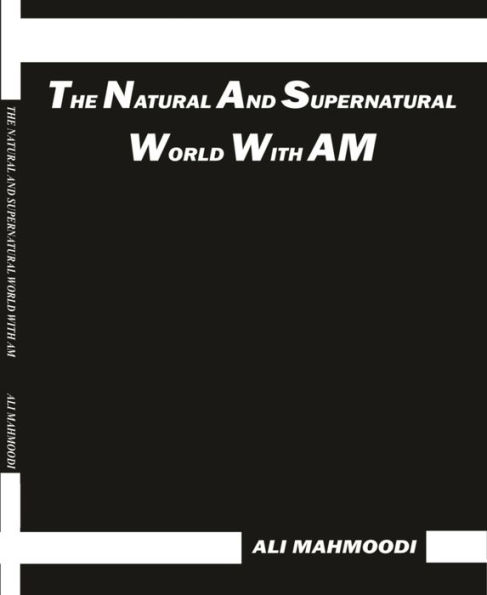 THE NATURAL AND SUPERNATURAL WORLD WITH AM
