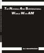 THE NATURAL AND SUPERNATURAL WORLD WITH AM