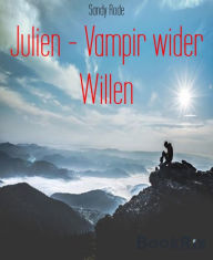 Title: Julien - Vampir wider Willen, Author: Sandy Rode