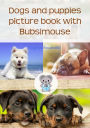 Bubsimouse Picture book of the dogs: Dog book for kids