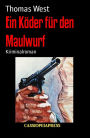 Ein Köder für den Maulwurf: Kriminalroman