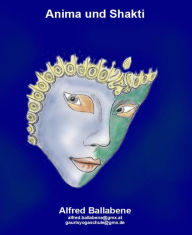 Title: Anima und Shakti, Author: Alfred Ballabene