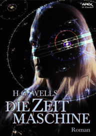 Title: DIE ZEITMASCHINE, Author: H. G. Wells