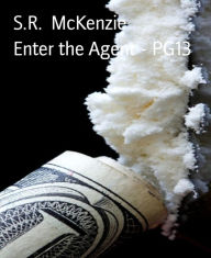 Title: Enter the Agent - PG13, Author: S.R. McKenzie