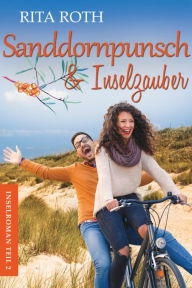 Title: Sanddornpunsch & Inselzauber: Ein Norderney-Liebesroman, Author: Rita Roth