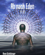 Title: Ab nach Eden: 11:11, Author: René Schöbinger