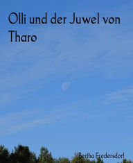Title: Olli und der Juwel von Tharo, Author: Bertha Fredersdorf