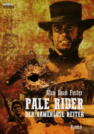 Title: PALE RIDER - DER NAMENLOSE REITER, Author: Alan Dean Foster