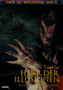 HERR DER ILLUSIONEN - DRITTER ROMAN VON DER FLACHEN ERDE: Tanith-Lee-Werkausgabe, Band 9