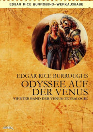 Title: ODYSSEE AUF DER VENUS - Vierter Roman der VENUS-Tetralogie, Author: Edgar Rice Burroughs