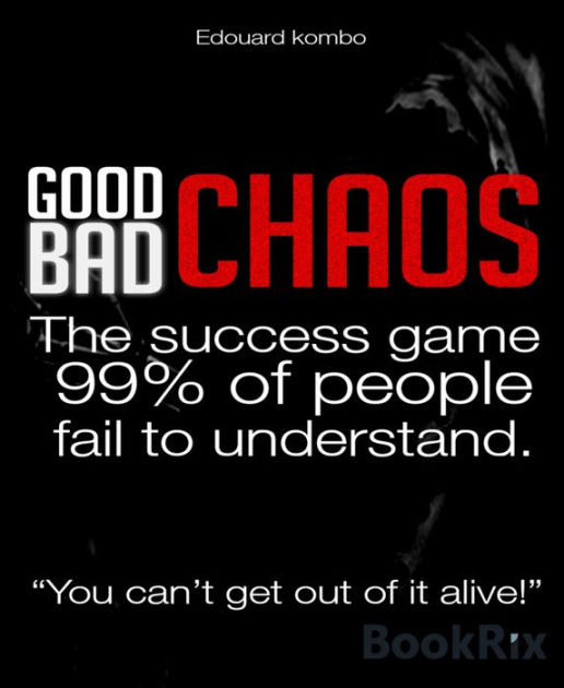 Good Chaos Bad Chaos The success game 99 of people fail to understand