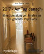 2017 - Am Tag danach: Eine Sammlung von Briefen an den geliebten Psychiater