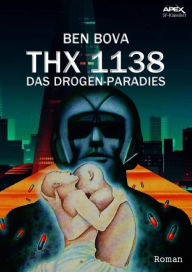 Title: THX 1138 - DAS DROGEN-PARADIES: Der Roman zum Film, Author: Ben Bova