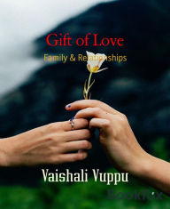Title: Gift of Love, Author: Vaishali Vuppu