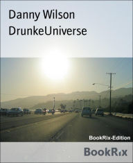Title: DrunkeUniverse, Author: Danny Wilson