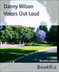 Title: Voices Out Loud, Author: Danny Wilson