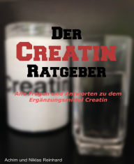 Title: Der Creatin Ratgeber, Author: Achim Reinhard