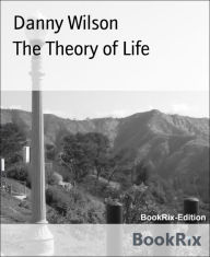 Title: The Theory of Life, Author: Danny Wilson