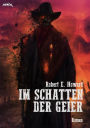 IM SCHATTEN DER GEIER: Der Western-Klassiker