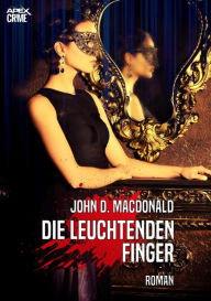 Title: DIE LEUCHTENDEN FINGER: Thriller, Author: John D. MacDonald