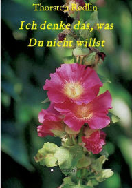 Title: Ich denke das, was Du nicht willst, Author: Thorsten Redlin