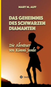 Title: Das Geheimnis Des Schwarzen Diamanten, Author: Mary Alff