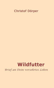 Title: Wildfutter, Author: Christof Dörper