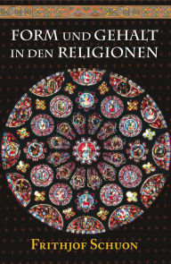 Title: Form und Gehalt in den Religionen, Author: Frithjof Schuon