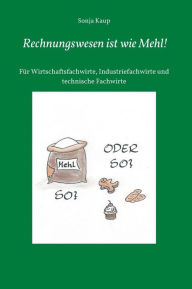 Title: Rechnungswesen ist wie Mehl!, Author: Sonja Kaup