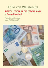 Title: REVOLUTION IN DEUTSCHLAND - BARGELDVERBOT, Author: Thilo von Weissenlitz