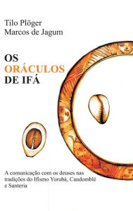 Title: OS ORÁCULOS DE IFÁ, Author: Tilo Plöger