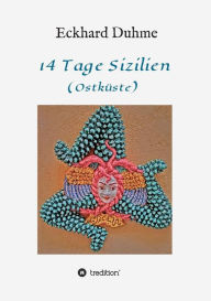 Title: 14 Tage Sizilien: (Ostküste), Author: Eckhard Duhme