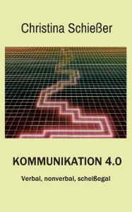 Title: Kommunikation 4.0, Author: Christina Schießer