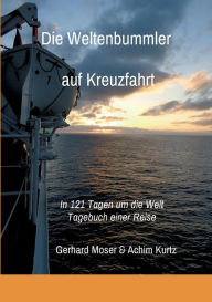 Title: Die Weltenbummler auf Kreuzfahrt, Author: Gerhard Moser