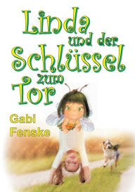 Title: Linda und der Schlüssel zum Tor, Author: Gabi Fenske