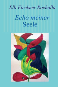 Title: Echo meiner Seele, Author: Elli Fleckner Rochalla