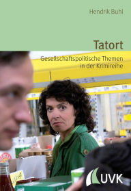 Title: Tatort: Gesellschaftspolitische Themen in der Krimireihe, Author: Hendrik Buhl