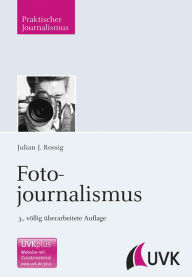 Title: Fotojournalismus, Author: Julian J. Rossig