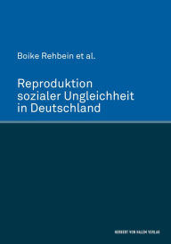 Title: Reproduktion sozialer Ungleichheit in Deutschland, Author: Boike Rehbein