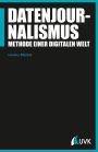 Datenjournalismus: Methode einer digitalen Welt