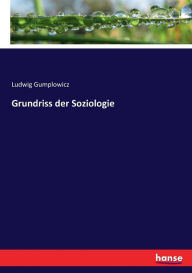 Title: Grundriss der Soziologie, Author: Ludwig Gumplowicz