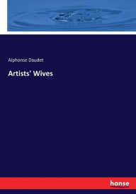 Title: Artists' Wives, Author: Alphonse Daudet