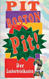 Title: Pit!: Der Zauberbriefkasten, Author: Pit Boston