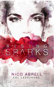 Title: Rising Sparks: (XXL Leseprobe), Author: N Abrell