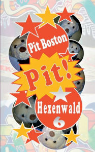 Title: Pit! Hexenwald: Pits spannende Abenteuer, Author: Pit Boston
