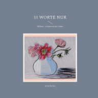Title: 11 Worte nur: Elfchen - so bunt wie das Leben, Author: Antje Steffen