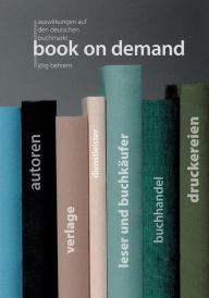 Title: Book on Demand: Auswirkungen auf den deutschen Buchmarkt, Author: Jïrg Behrens