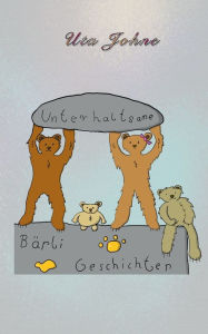 Title: Unterhaltsame Bärligeschichten, Author: Uta Johne