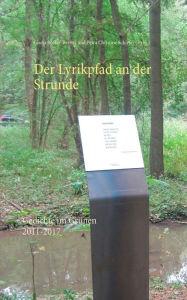Title: Der Lyrikpfad an der Strunde: Gedichte im Grï¿½nen 2011-2017, Author: Gisela Becker-Berens
